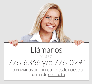 LLámanos a los tels. (01-477) 776-6366 y/o 776-0291 o envíanos un mensaje desde nuestra forma de contacto